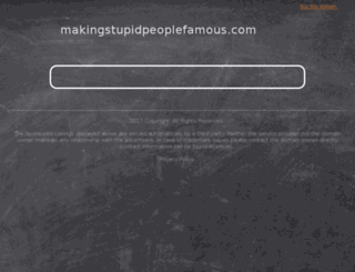 makingstupidpeoplefamous.com screenshot