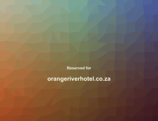orangeriverhotel.co.za screenshot