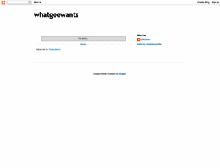 whatgeewants.blogspot.com screenshot